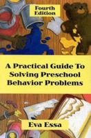 A Practical Guide to Solving Preschool Behavior Problems 0766800334 Book Cover