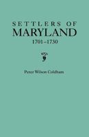 Settlers of Maryland, 1701-1730 0806319496 Book Cover