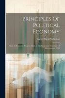Principles Of Political Economy: Book 4. Economic Progress. Book 5. The Economic Functions Of Government. 1908 1022300032 Book Cover