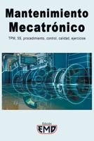 Mantenimiento Mecatrónico: TPM, 5S, procedimiento, control, calidad, ejercicios B0B1F39XTB Book Cover