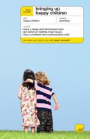 Teach Yourself Bringing Up Happy Children (Teach Yourself: Parenting) 0071625828 Book Cover