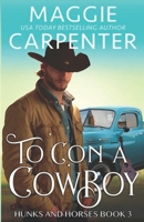 To Con A Cowboy B0857BHVPN Book Cover