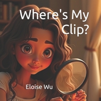Where's My Clip B0FTWNXFH8 Book Cover