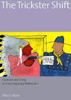 The Trickster Shift: Humour and Irony in Contemporary Native Art 0774807040 Book Cover