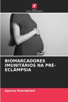 BIOMARCADORES IMUNITÁRIOS NA PRÉ-ECLÂMPSIA 6204156373 Book Cover