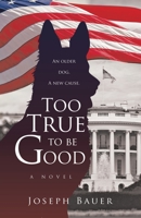 Too True to Be Good 1665741031 Book Cover