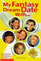 My Fantasy Dream Date With...: Leonardo Dicaprio, Backstreet Boy Nick Carter, Taylor Hanson, Usher and Dawson's James Van Der Beek 0590408941 Book Cover