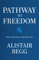Pathway to Freedom: How God's Law Guides Our Lives 0802412742 Book Cover