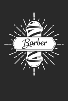 Barber: Barber Journal, Barber Shop Notebook, Gift for Barbers, Barber Birthday Present, Appointment Scheduling Book, Barber School 1676464107 Book Cover
