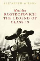 Rostropovich: The Musical Life of the Great Cellist, Teacher, and Legend 1566637767 Book Cover