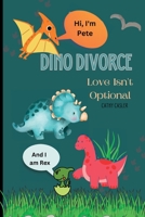 Dino Divorce: Dino Divorce will help open the discussion on the different topics associated with divorce: feelings; a different home; new friends; ... kinds of families; the sudden change 1312633344 Book Cover