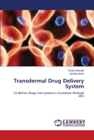 Transdermal Drug Delivery System: To deliver drugs into systemic circulation through skin 3659163821 Book Cover