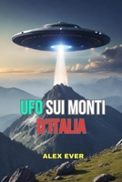 Ufo sui Monti d'Italia B0FLPQ6ZFL Book Cover