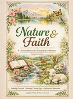 Nature & Faith : A Christian Devotional Coloring Book for Women 1967850275 Book Cover