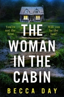The Woman in the Cabin: A BRAND NEW absolutely addictive and unputdownable psychological thriller for 2024 1471416437 Book Cover