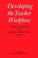 Developing the Teacher Workforce (National Society for the Study of Education Yearbooks) 0226767183 Book Cover