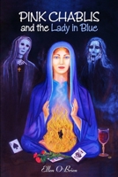 Pink Chablis and the Lady in Blue 1304037347 Book Cover