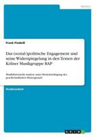 Das (sozial-)politische Engagement und seine Widerspiegelung in den Texten der K�lner Musikgruppe BAP: Musikhistorische Analyse unter Ber�cksichtigung des gesellschaftlichen Hintergrunds 366859614X Book Cover