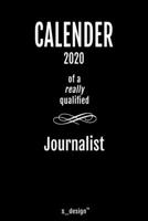 Calendar 2020 for Journalists / Journalist: Weekly Planner / Diary / Journal for the whole year. Space for Notes, Journal Writing, Event Planning, Quotes and Memories 1671793927 Book Cover