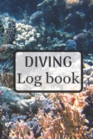 Diving log book: Dive logbook | Diver log book 6 x 9 inches x 120 pages | Dive journal scuba diving for Beginner, intermediate and experienced Diver 1671806964 Book Cover