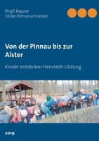 Von der Pinnau bis zur Alster: Kinder entdecken Henstedt-Ulzburg (German Edition) 3749468729 Book Cover