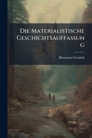 Die Materialistische Geschichtsauffassung (German Edition) 1023990008 Book Cover