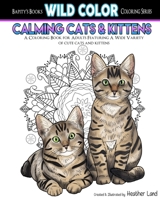 Calming Cats & Kittens: Adult Coloring Book 1523288957 Book Cover