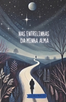NAS ENTRELINHAS DA MINHA ALMA (Portuguese Edition) 650119976X Book Cover