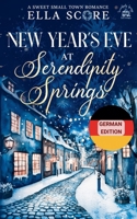 New Year's Eve at Serendipity Springs (Serendipity Springs Sweet Holiday Romance) (German Edition) B0G62KQGC5 Book Cover