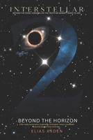 INTERSTELLAR II: BEYOND THE HORIZON: The Continuation of Humanity’s Journey Through Time, Love, and the Infinite Unknown B0FWKFDVRL Book Cover