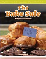 The Bake Sale: Multiplying and Dividing 0743908945 Book Cover