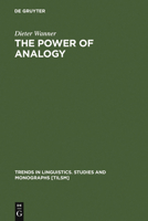 The Power of Analogy: An Essay on Historical Linguistics (Trends in Linguistics. Studies and Monographs) 3110188732 Book Cover