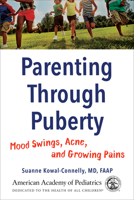 Parenting Through Puberty: Mood Swings, Acne, and Growing Pains 1610022122 Book Cover