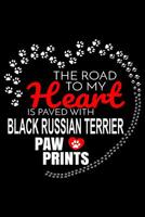 The Road To My Heart Is Paved With Black Russian Terrier Paw Prints: Black Russian Terrier Notebook Journal 6x9 Personalized Customized Gift For Black Russian Terrier Dog Breed Black Russian Terrier 1081997680 Book Cover