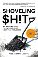 Shoveling $h!t: A Love Story About the Entrepreneur’s Messy Path to Success B0DY21NS7W Book Cover