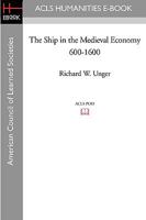 The ship in the medieval economy, 600-1600 159740540X Book Cover