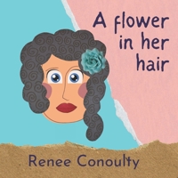 A Flower in Her Hair B0B1ZXJ91C Book Cover