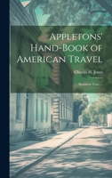 Appletons' Hand-Book of American Travel: Southern Tour ... 1015133150 Book Cover