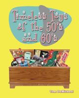 Timeless Toys of the 50s and 60s 1936134888 Book Cover