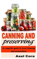 Canning and Preserving: A Complete Guide to Food Canning and Preservation null Book Cover
