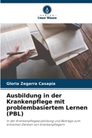 Ausbildung in der Krankenpflege mit problembasiertem Lernen (PBL): In der Krankenpflegeausbildung und Beiträge zum kritischen Denken von Krankenpflegern 620608793X Book Cover