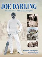 Joe Darling: Cricketer, Farmer, Politician and Family Man 1876498757 Book Cover