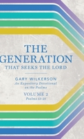 The Generation that Seeks the Lord: An Expository Devotional on the Psalms, Volume 2 1649607318 Book Cover