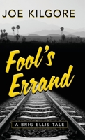 Fool's Errand : A Brig Ellis Tale, Book 1 1645993353 Book Cover