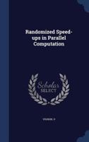 Randomized speed-ups in parallel computation 1377055264 Book Cover