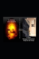 O Túnel - Passagem dimensional: Tempo do não tempo - Quarta Onda (Portuguese Edition) B0FNJVR4Q9 Book Cover