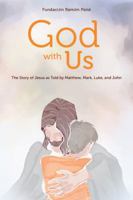 God With Us: The Story of Jesus as Told by Matthew, Mark, Luke, and John 0829448071 Book Cover