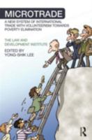 Microtrade: A New System of International Trade with Volunteerism Towards Poverty Elimination 1138884812 Book Cover