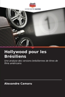 Hollywood pour les Brésiliens: Une analyse des versions brésiliennes de titres de films américains (French Edition) B0CKKVGZ2Y Book Cover