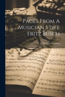 Pages From A Musician S Life Fritz Busch 1021190977 Book Cover